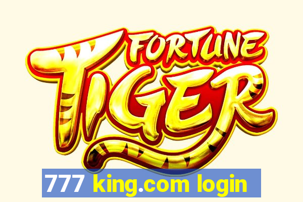 777 king.com login